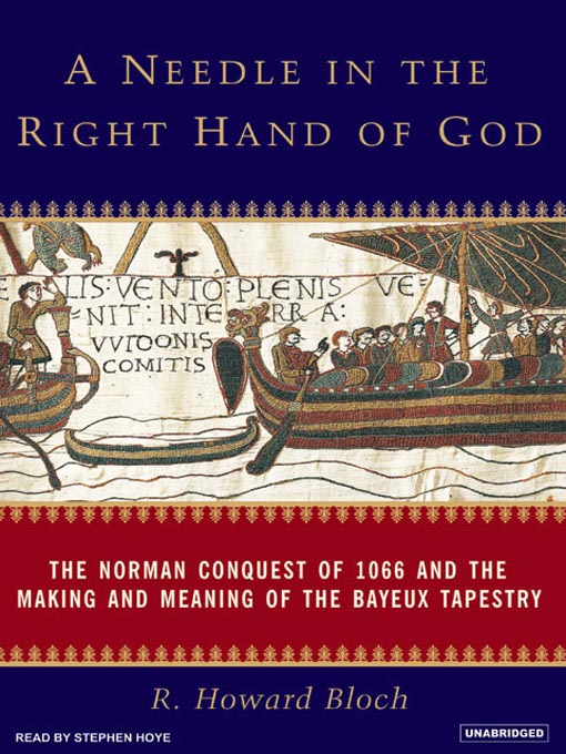 Title details for A Needle in the Right Hand of God by R. Howard Bloch - Available